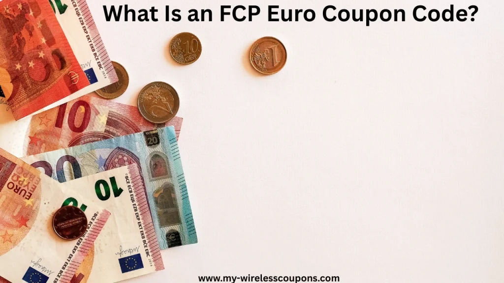 What Is an FCP Euro Coupon Code